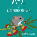 Cover Art for 9780734418586, A-Z of Australian Animals by Jennifer Cossins