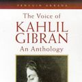 Cover Art for 9780140195064, Voice of Kahlil Gibran: An Anthology (Arkana S) by Kahlil Gibran