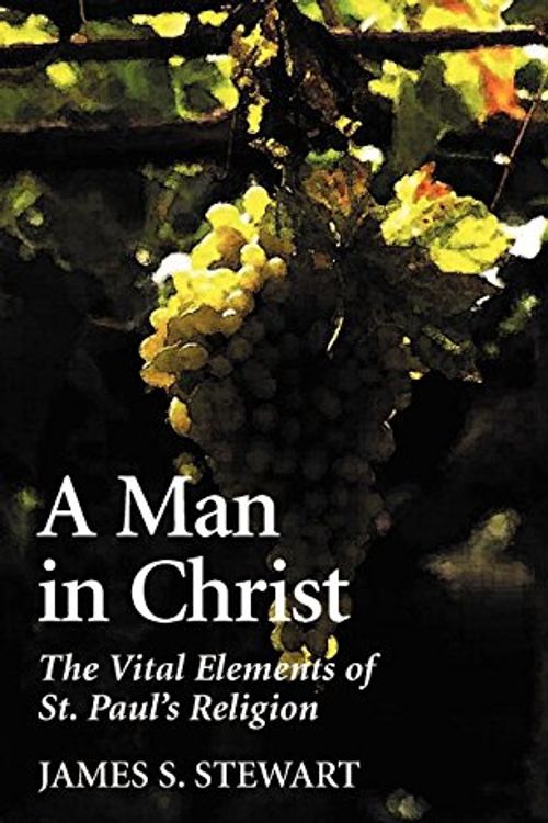 Cover Art for 9781573832243, A Man in Christ by James S. Stewart