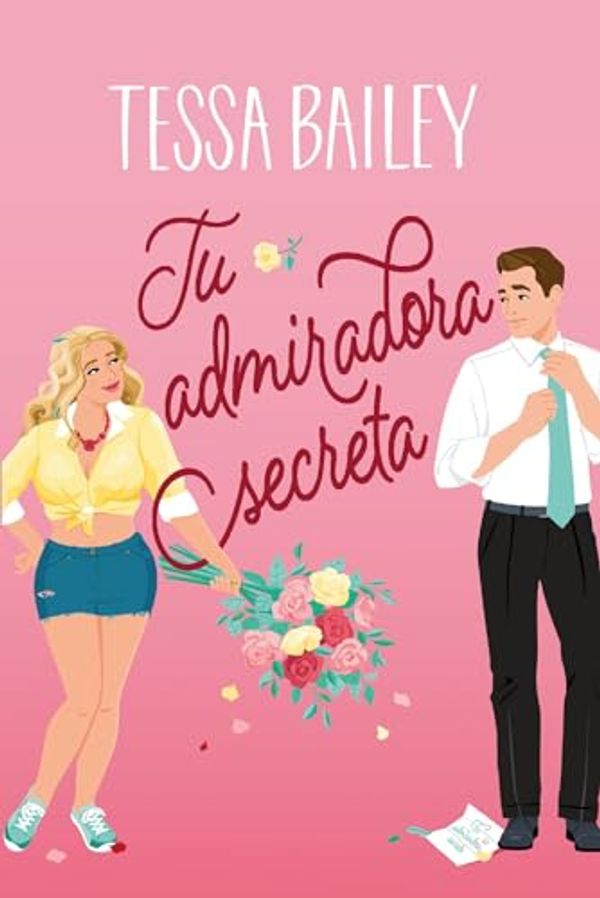 Cover Art for B0CQS2J8DS, Tu admiradora secreta (Spanish Edition) by Tessa Bailey