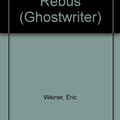 Cover Art for 9780553481785, READ THIS REBUS (Ghostwriter) by Eric Weiner