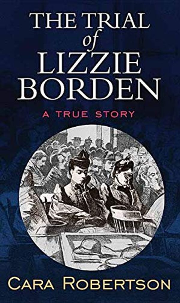 Cover Art for 9781643582184, The Trial of Lizzie Borden by Cara Robertson