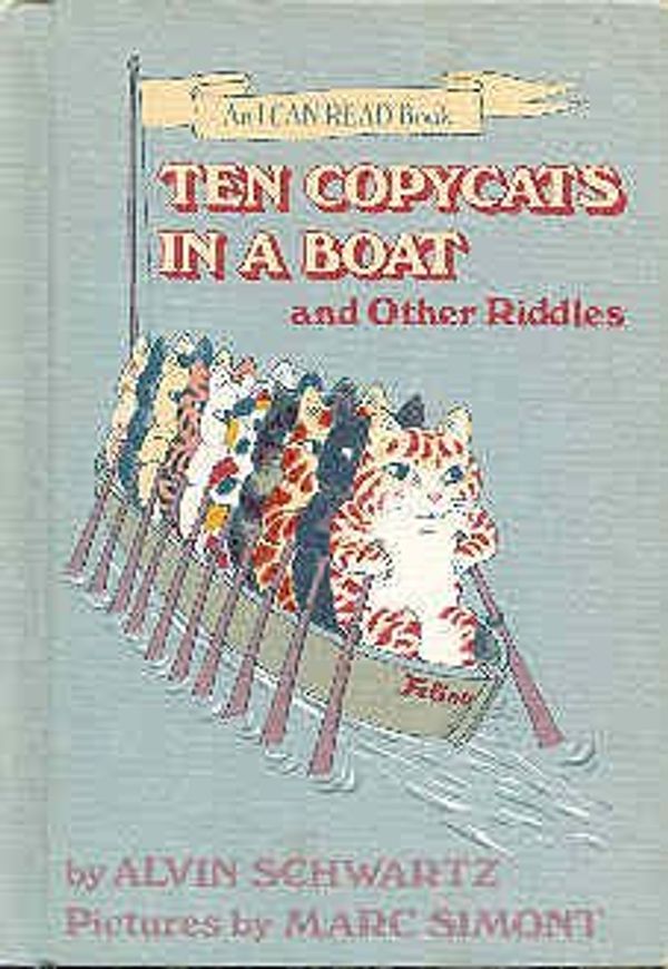 Cover Art for 9780060252380, Ten Copycats in a Boat, and Other Riddles (I Can Read Book) by Alvin Schwartz