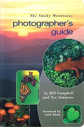 Cover Art for 9780974552606, The Smoky Mountains Photographer's Guide by Nye Simmons; Bill Marshall Campbell