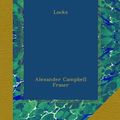 Cover Art for B00AOLJQNM, Locke by Alexander Campbell Fraser