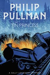 Cover Art for 9781407191089, The Tin PrincessA Sally Lockhart Mystery by Philip Pullman