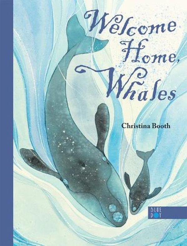 Cover Art for 9781733121286, Welcome Home, Whales by Christina Booth