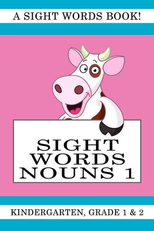 Cover Art for 9781575454801, Sight Words Nouns 1: A Sight Words Book for Kindergarten, Grade 1 and Grade 2 by Gardner, Lisa