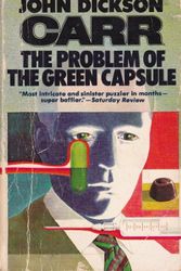 Cover Art for 9780441680528, PROBLEM OF THE GREEN CAPSULE (DR. GIDEON FELL) by JOHN DICKSON CARR