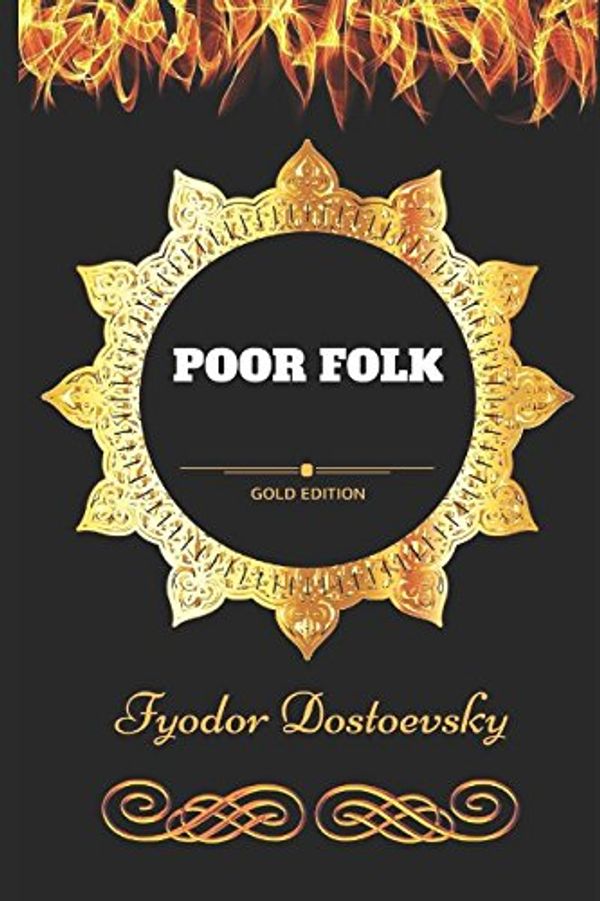 Cover Art for 9781521168066, Poor Folk: By Fyodor Dostoevsky - Illustrated by Fyodor Dostoevsky