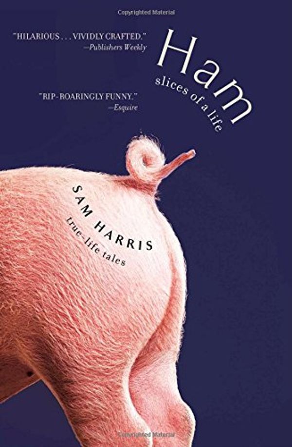 Cover Art for 9781476733449, Ham: Slices of a Life: Essays and Stories by Sam Harris