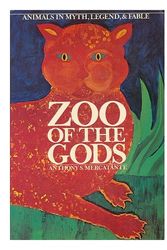 Cover Art for 9780060655617, Zoo of the gods: animals in myth, legend, & fable by Anthony S. Mercatante