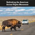 Cover Art for 9781138915107, Rethinking the American Animal Rights Movement by Patterson-Kane, Emily, Allen, Michael P., Eadie, Jennifer