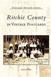 Cover Art for 9780738517100, Ritchie County in Vintage Postcards by Rock S Wilson
