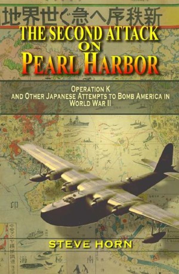 Cover Art for 9781591143888, The Second Attack on Pearl Harbor by Steve Horn