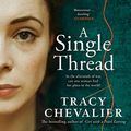 Cover Art for B07PRD1M3Y, A Single Thread by Tracy Chevalier
