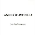 Cover Art for 9781588275905, Anne of Avonlea (Anne of Green Gables Novels) by Lucy Maud Montgomery