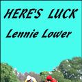 Cover Art for 1230000105338, Here's Luck by Lennie Lower