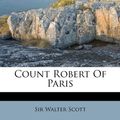 Cover Art for 9781248933039, Count Robert of Paris by Sir Walter Scott
