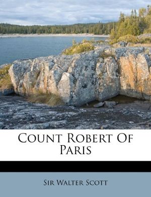 Cover Art for 9781248933039, Count Robert of Paris by Sir Walter Scott