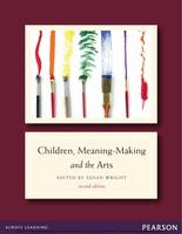 Cover Art for 9781442561991, Children, Meaning-Making and the Arts by Susan Wright