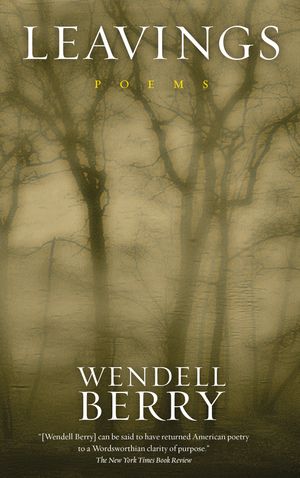 Cover Art for 9781582436241, Leavings by Wendell Berry