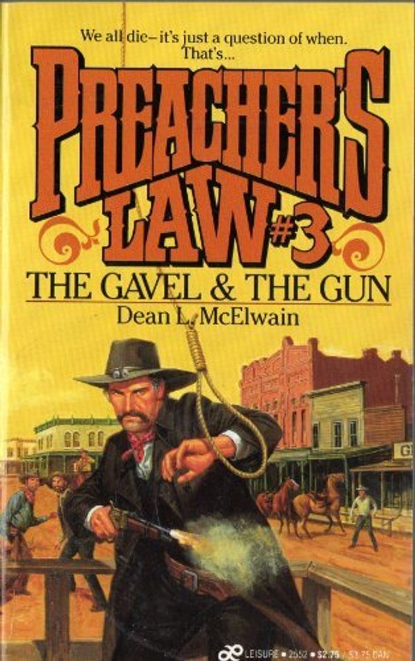 Cover Art for 9780843925524, The Gavel and the Gun (Preacher's Law) by Dean L. McElwain