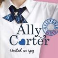 Cover Art for 8601200516715, United We Spy: Book 6 (Gallagher Girls) by Carter, Ally