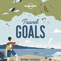 Cover Art for 9781788687539, Travel Goals (Lonely Planet) by Lonely Planet