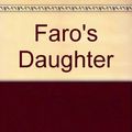 Cover Art for 9780099421276, Faro's Daughter by Georgette Heyer