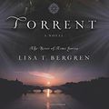 Cover Art for B013RNMN2E, Torrent: A Novel (River of Time Series) by Lisa T. Bergren(2011-09-01) by Unknown