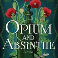 Cover Art for 9781799755395, Opium and Absinthe: A Novel by Lydia Kang