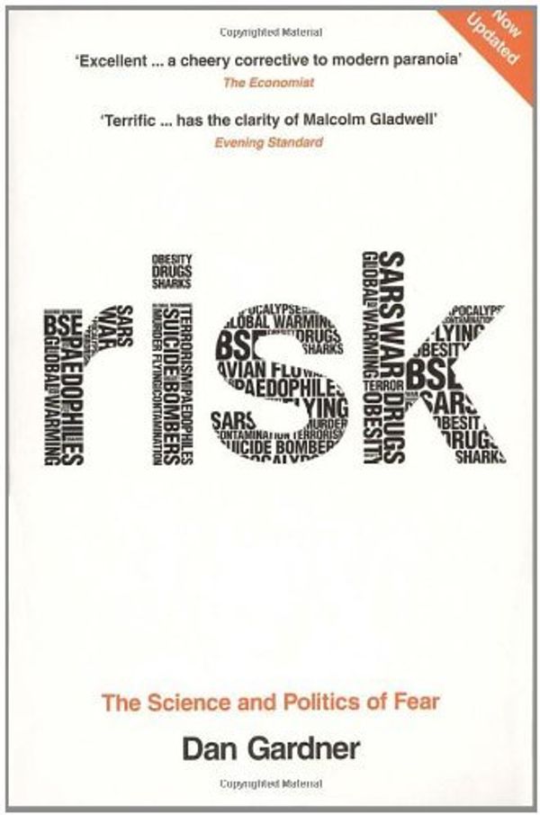 Cover Art for 8601300458212, By Dan Gardner - Risk The Science and Politics of Fear by Gardner, Dan ( Author ) ON Jan-01-2009, Paperback by Dan Gardner