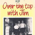 Cover Art for 9780702222559, Over the Top with Jim by Hugh Lunn