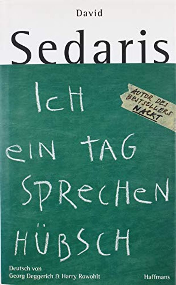 Cover Art for 9783251004973, Ich ein Tag sprechen hübsch by David Sedaris