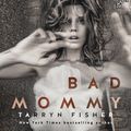 Cover Art for 9781370660810, Bad Mommy by Tarryn Fisher