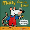 Cover Art for 9780763640958, Maisy Goes to School by Lucy Cousins