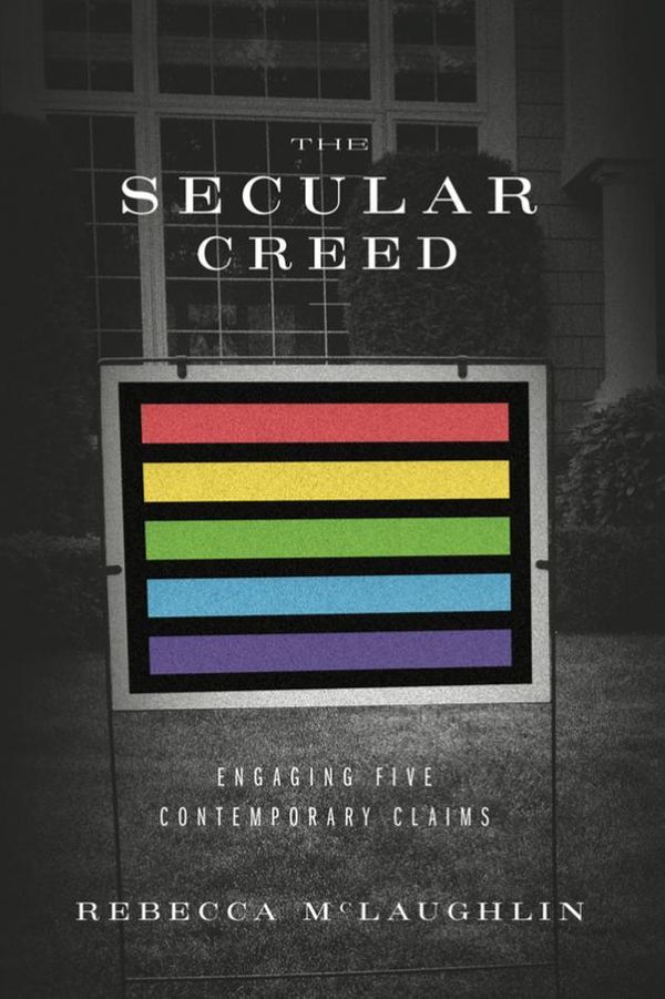 Cover Art for 9780999284308, The Secular Creed by Rebecca McLaughlin