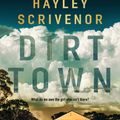 Cover Art for 9781760988081, Dirt Town by Hayley Scrivenor