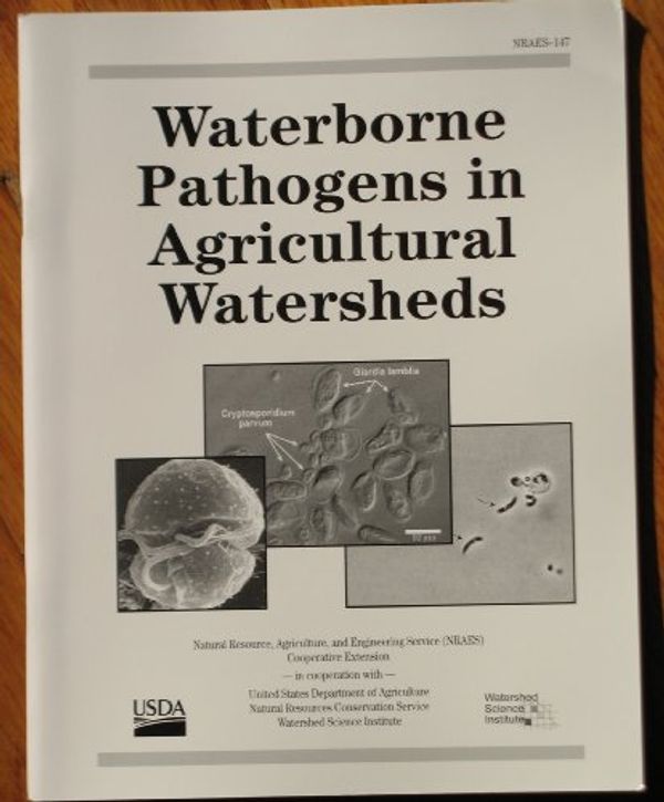 Cover Art for 9780935817683, Waterborne Pathogens in Agricultural Watersheds (Nraes (Series), 147.) by Barry H Rosen