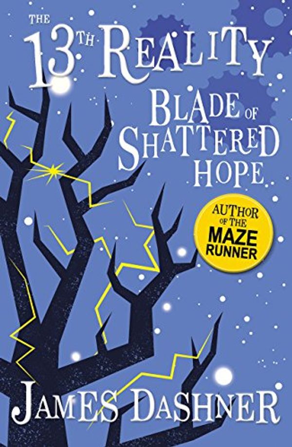 Cover Art for B079K7J7KX, Blade of Shattered Hope: A Fantasy By The Author Of The Maze Runner (The 13th Reality Book 3) by James Dashner