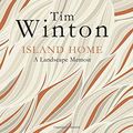 Cover Art for 9781509816910, Island Home by Tim Winton