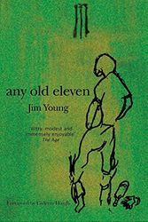 Cover Art for 9781740640923, Any Old Eleven by Jim Young