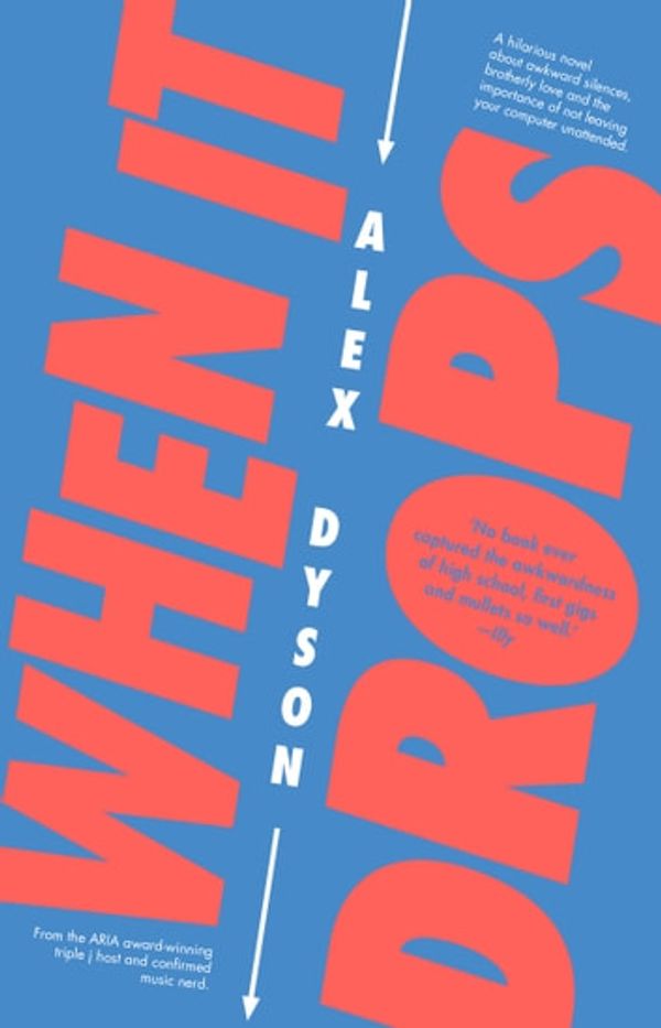 Cover Art for 9781743586785, When It Drops by Alex Dyson