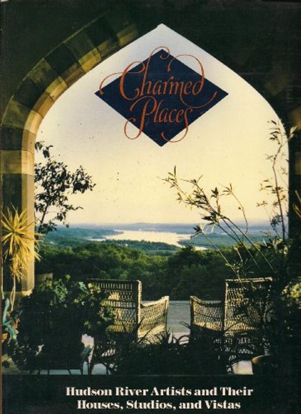 Cover Art for 9780810910416, Charmed Places: Hudson River Artists and Their Houses, Studios, and Vistas by Phillips, Sandra S., Weintraub, Linda