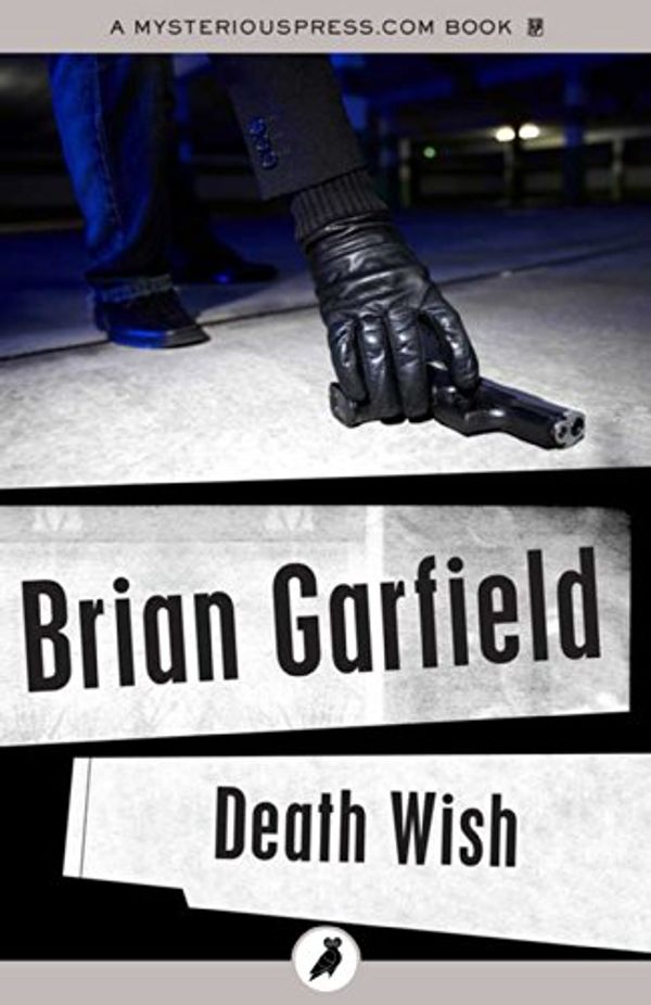 Cover Art for B00KFDWT2E, Death Wish by Brian Garfield