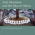 Cover Art for 9780521885041, Toni Morrison and the Idea of Africa by La Vinia Delois Jennings