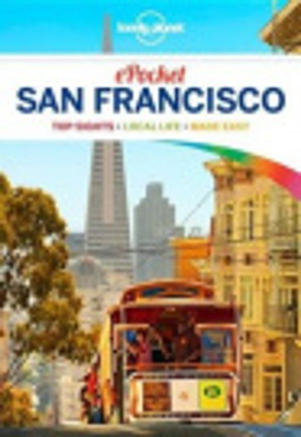 Cover Art for 9781760340285, Lonely Planet Pocket San Francisco (Travel Guide) by Lonely Planet, Alison Bing