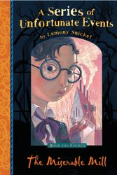 Cover Art for 9781405266093, The Miserable Mill by Lemony Snicket