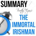 Cover Art for 9781310672798, Timothy Egan's The Immortal Irishman: The Irish Revolutionary Who Became an American Hero Summary by Ant Hive Media